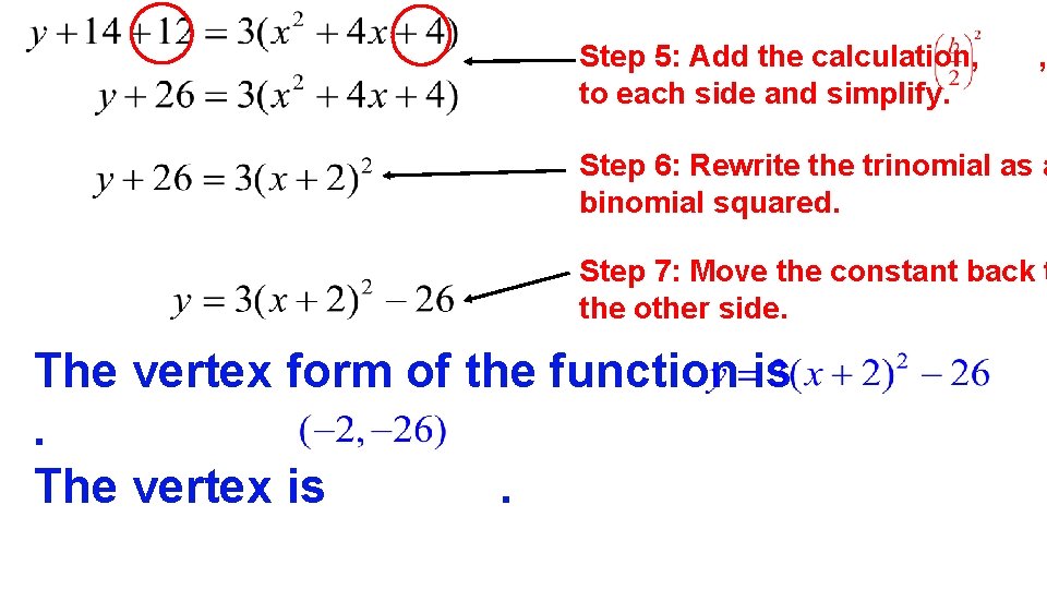 Step 5: Add the calculation, to each side and simplify. , Step 6: Rewrite