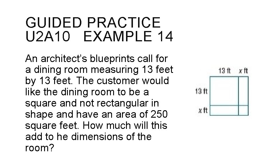 GUIDED PRACTICE U 2 A 10 EXAMPLE 14 An architect’s blueprints call for a