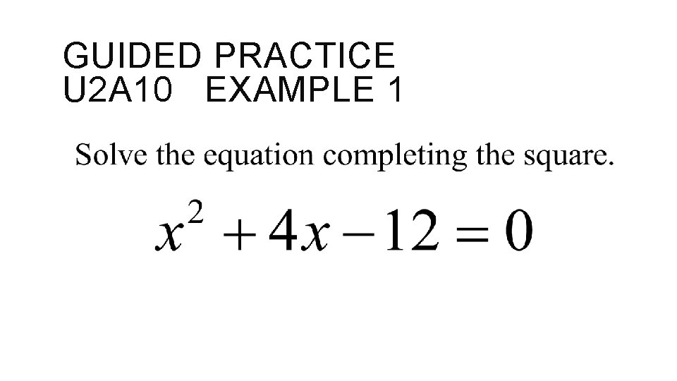 GUIDED PRACTICE U 2 A 10 EXAMPLE 1 