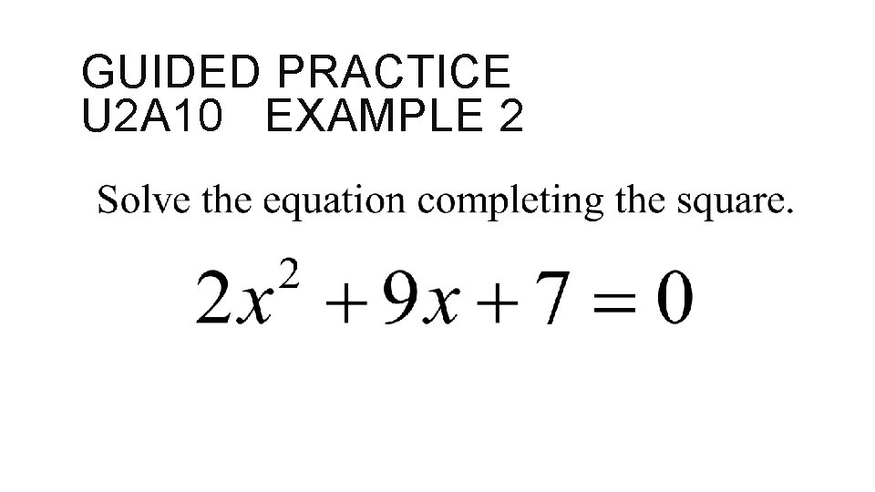 GUIDED PRACTICE U 2 A 10 EXAMPLE 2 