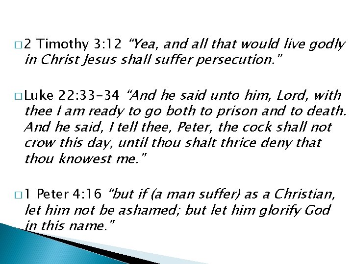 � 2 Timothy 3: 12 “Yea, and all that would live godly in Christ � 2 Timothy 3: 12 “Yea, and all that would live godly in Christ