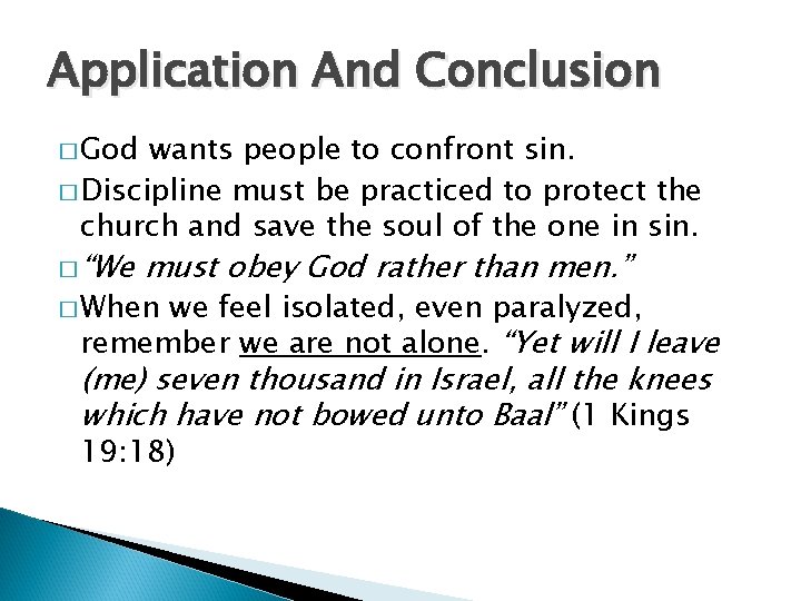 Application And Conclusion � God wants people to confront sin. � Discipline must be Application And Conclusion � God wants people to confront sin. � Discipline must be