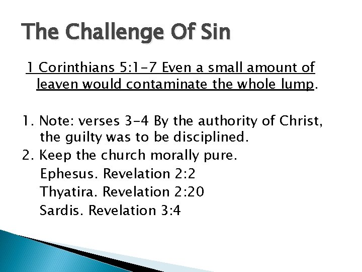 The Challenge Of Sin 1 Corinthians 5: 1 -7 Even a small amount of The Challenge Of Sin 1 Corinthians 5: 1 -7 Even a small amount of