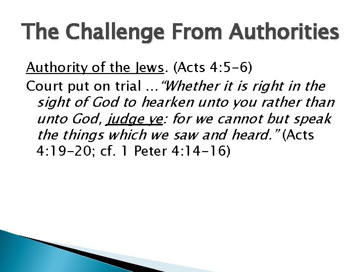 The Challenge From Authorities Authority of the Jews. (Acts 4: 5 -6) Court put The Challenge From Authorities Authority of the Jews. (Acts 4: 5 -6) Court put