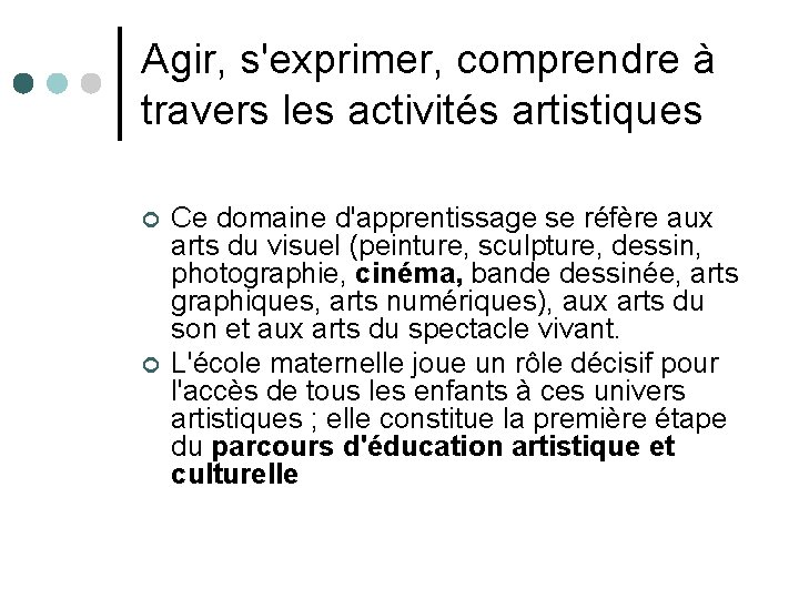 Agir, s'exprimer, comprendre à travers les activités artistiques ¢ ¢ Ce domaine d'apprentissage se