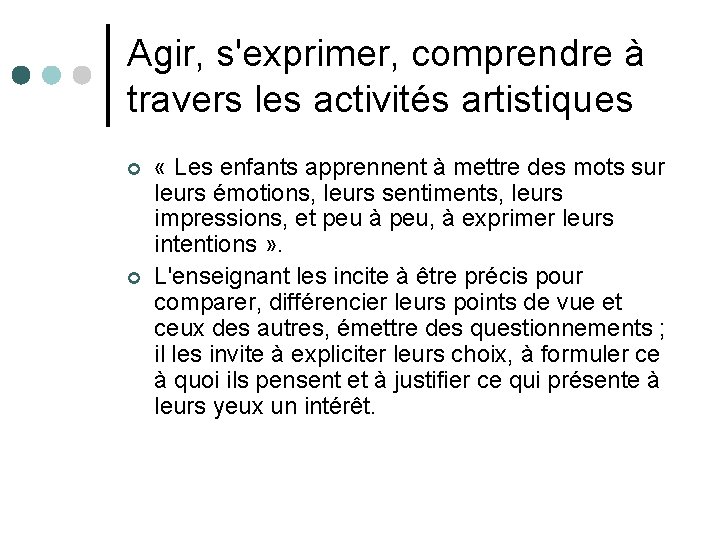Agir, s'exprimer, comprendre à travers les activités artistiques ¢ ¢ « Les enfants apprennent