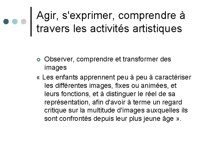 Agir, s'exprimer, comprendre à travers les activités artistiques Observer, comprendre et transformer des images