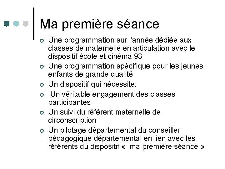 Ma première séance ¢ ¢ ¢ Une programmation sur l'année dédiée aux classes de