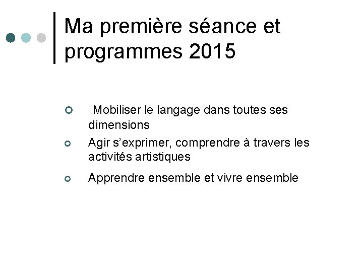 Ma première séance et programmes 2015 ¢ ¢ ¢ Mobiliser le langage dans toutes