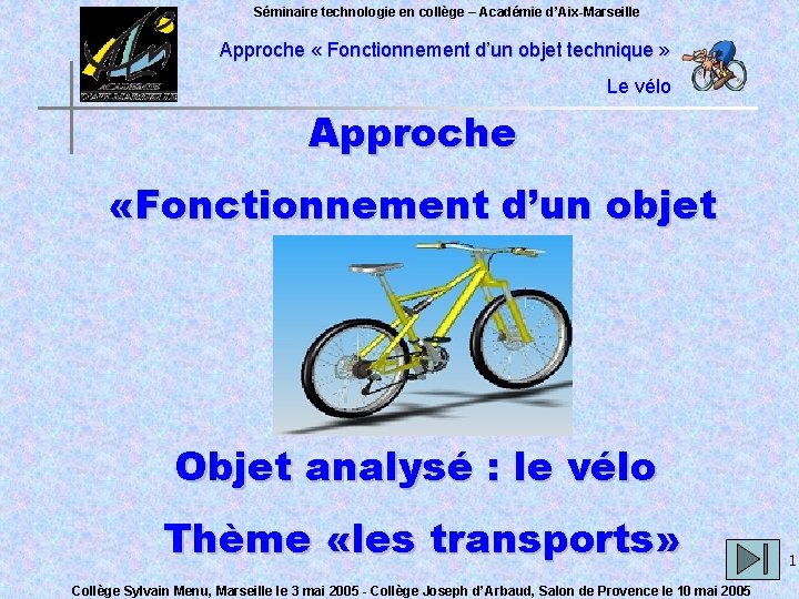 Séminaire technologie en collège – Académie d’Aix-Marseille Approche « Fonctionnement d’un objet technique »