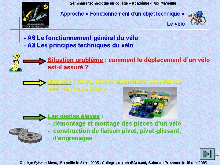 Séminaire technologie en collège – Académie d’Aix-Marseille Approche « Fonctionnement d’un objet technique »