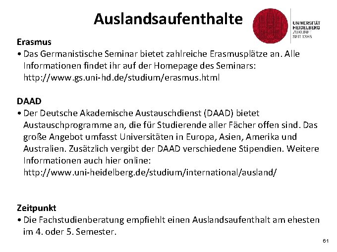 Auslandsaufenthalte Erasmus • Das Germanistische Seminar bietet zahlreiche Erasmusplätze an. Alle Informationen findet ihr