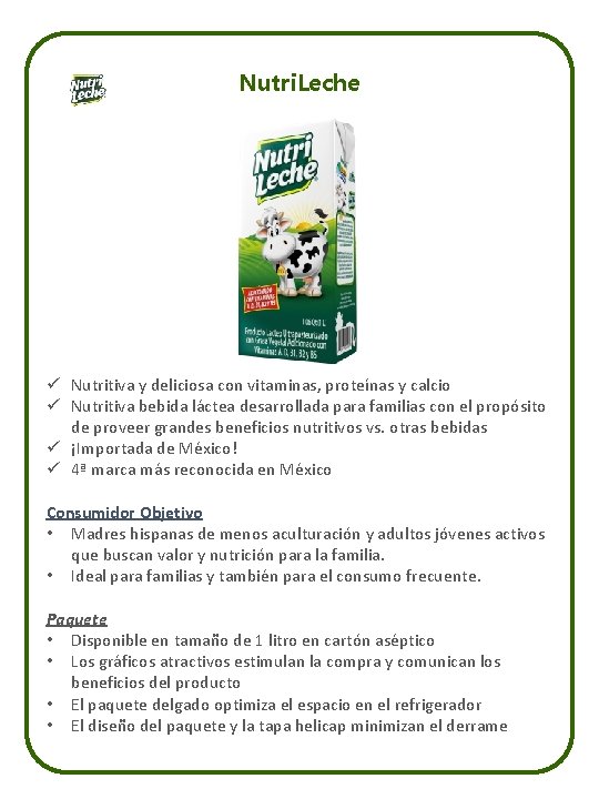 Nutri. Leche ü Nutritiva y deliciosa con vitaminas, proteínas y calcio ü Nutritiva bebida