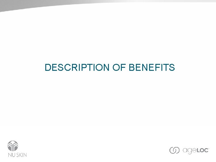 DESCRIPTION OF BENEFITS DESCRIPTION OF BENEFITS