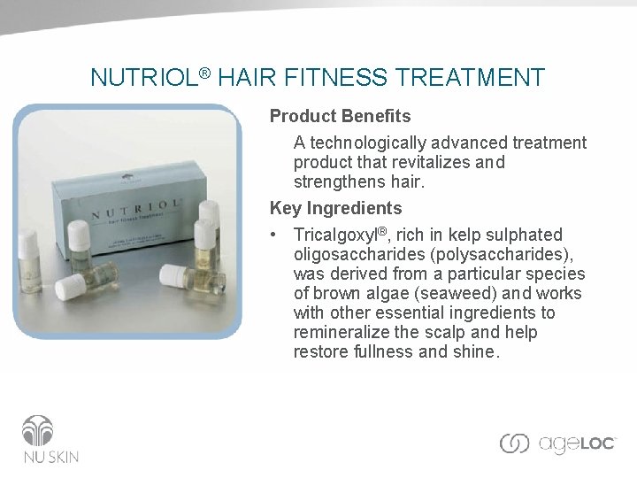 NUTRIOL® HAIR FITNESS TREATMENT Product Benefits A technologically advanced treatment product that revitalizes and NUTRIOL® HAIR FITNESS TREATMENT Product Benefits A technologically advanced treatment product that revitalizes and