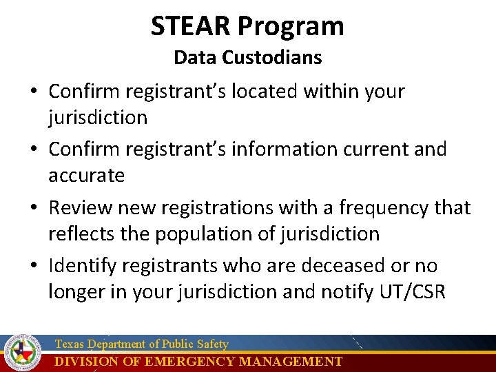 STEAR Program Data Custodians • Confirm registrant’s located within your jurisdiction • Confirm registrant’s