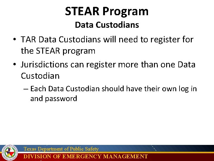 STEAR Program Data Custodians • TAR Data Custodians will need to register for the