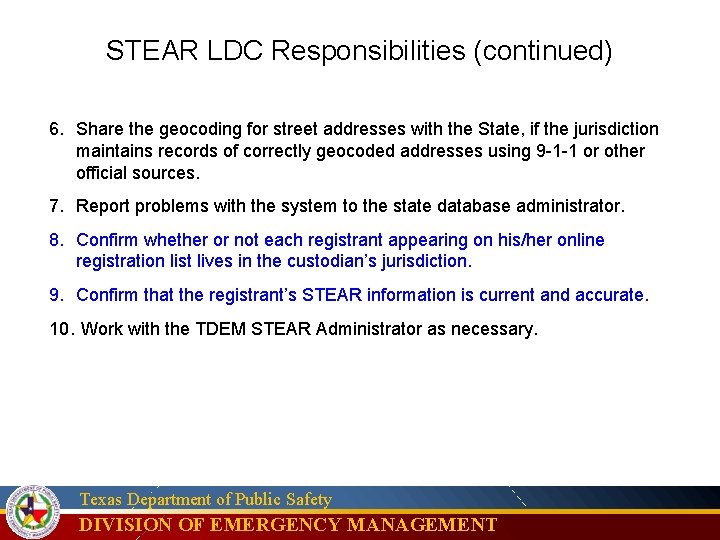 STEAR LDC Responsibilities (continued) 6. Share the geocoding for street addresses with the State,
