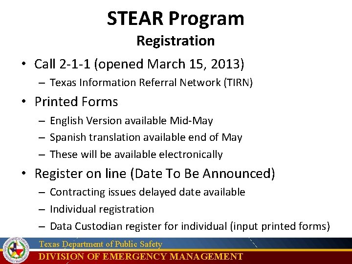 STEAR Program Registration • Call 2 -1 -1 (opened March 15, 2013) – Texas