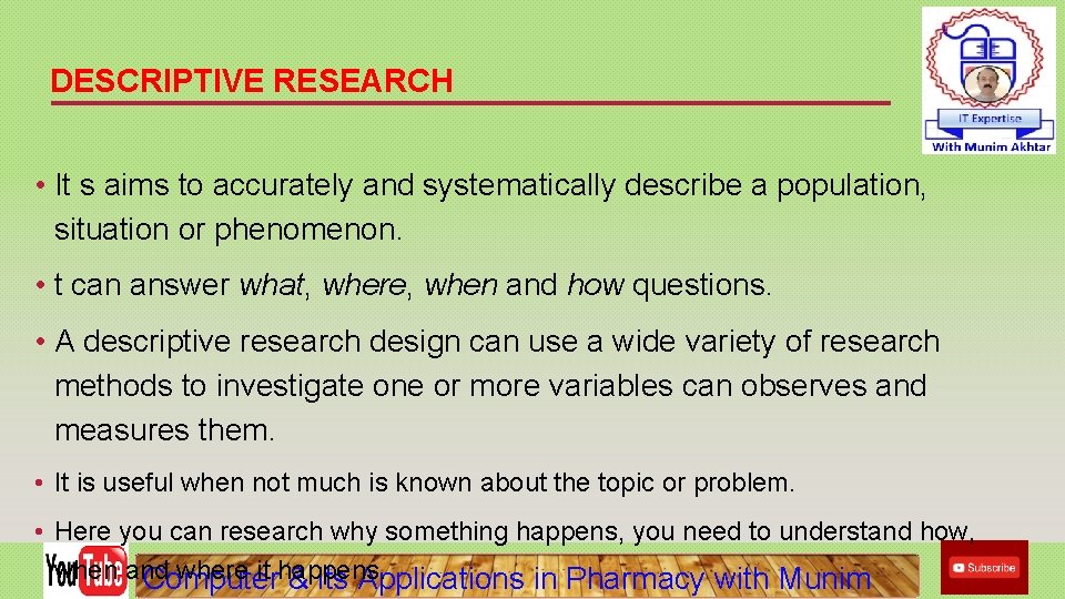 DESCRIPTIVE RESEARCH • It s aims to accurately and systematically describe a population, situation DESCRIPTIVE RESEARCH • It s aims to accurately and systematically describe a population, situation