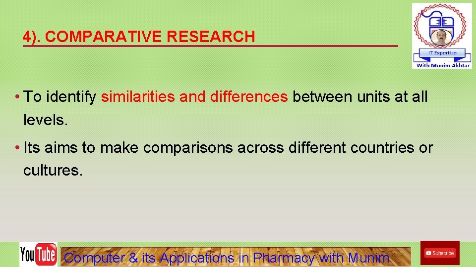 4). COMPARATIVE RESEARCH • To identify similarities and differences between units at all levels. 4). COMPARATIVE RESEARCH • To identify similarities and differences between units at all levels.