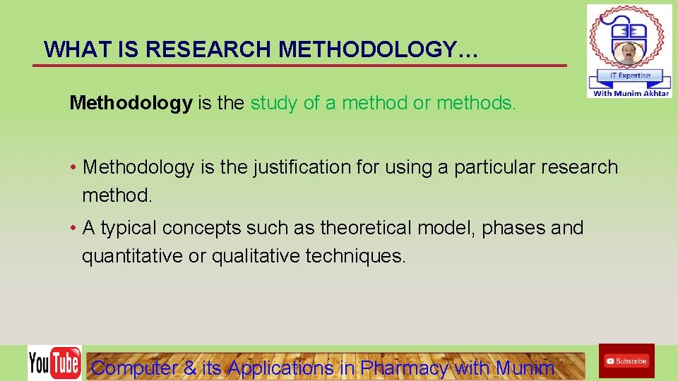 WHAT IS RESEARCH METHODOLOGY… Methodology is the study of a method or methods. • WHAT IS RESEARCH METHODOLOGY… Methodology is the study of a method or methods. •