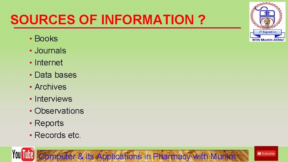 SOURCES OF INFORMATION ? • Books • Journals • Internet • Data bases • SOURCES OF INFORMATION ? • Books • Journals • Internet • Data bases •