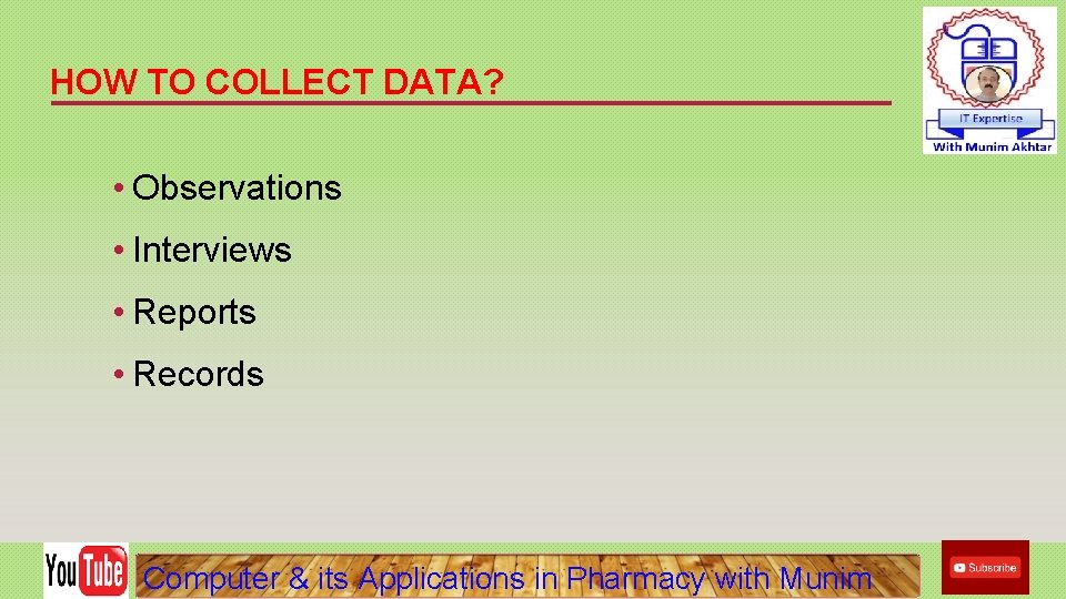 HOW TO COLLECT DATA? • Observations • Interviews • Reports • Records Computer & HOW TO COLLECT DATA? • Observations • Interviews • Reports • Records Computer &