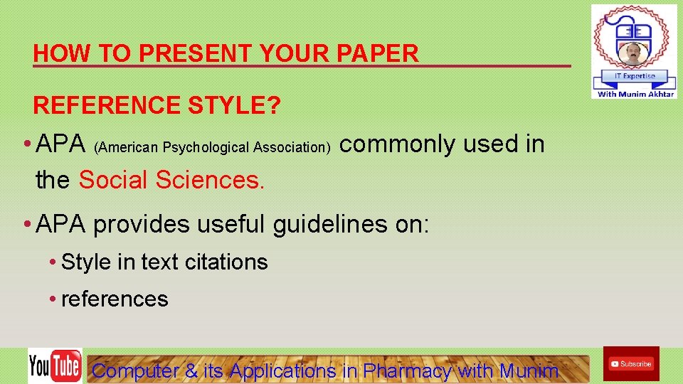 HOW TO PRESENT YOUR PAPER REFERENCE STYLE? • APA (American Psychological Association) commonly used HOW TO PRESENT YOUR PAPER REFERENCE STYLE? • APA (American Psychological Association) commonly used