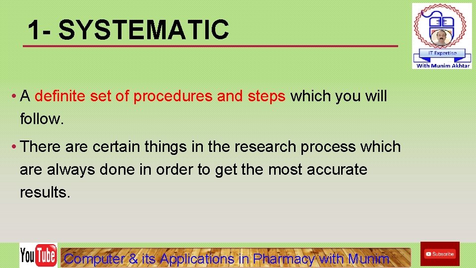 1 - SYSTEMATIC • A definite set of procedures and steps which you will 1 - SYSTEMATIC • A definite set of procedures and steps which you will