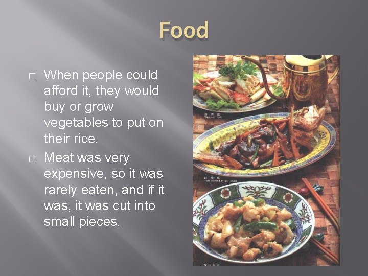 Food � � When people could afford it, they would buy or grow vegetables