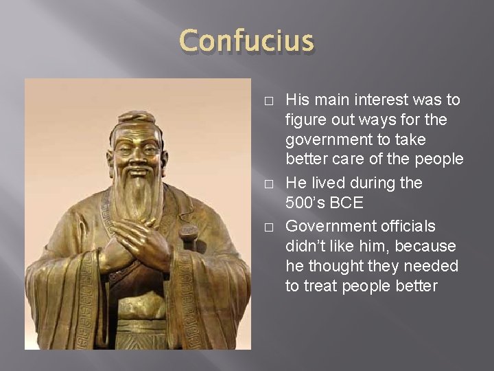 Confucius � � � His main interest was to figure out ways for the