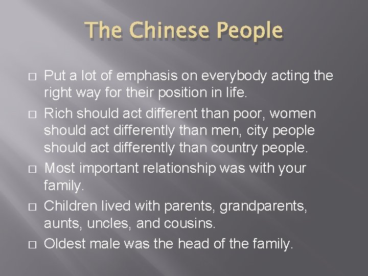 The Chinese People � � � Put a lot of emphasis on everybody acting