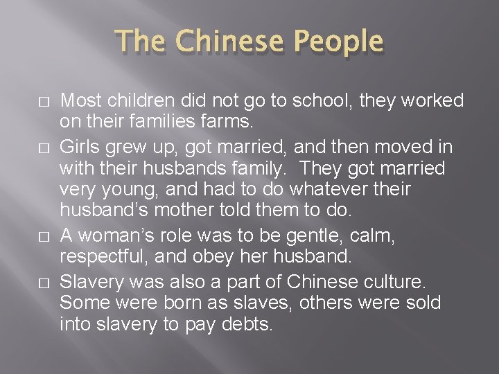 The Chinese People � � Most children did not go to school, they worked