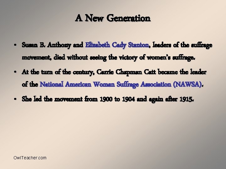A New Generation • Susan B. Anthony and Elizabeth Cady Stanton, leaders of the