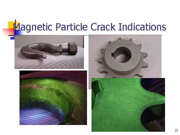 Magnetic Particle Crack Indications 17 