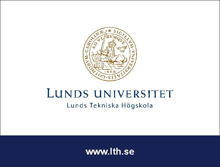www. lth. se Lunds universitet / Presentation 2011 