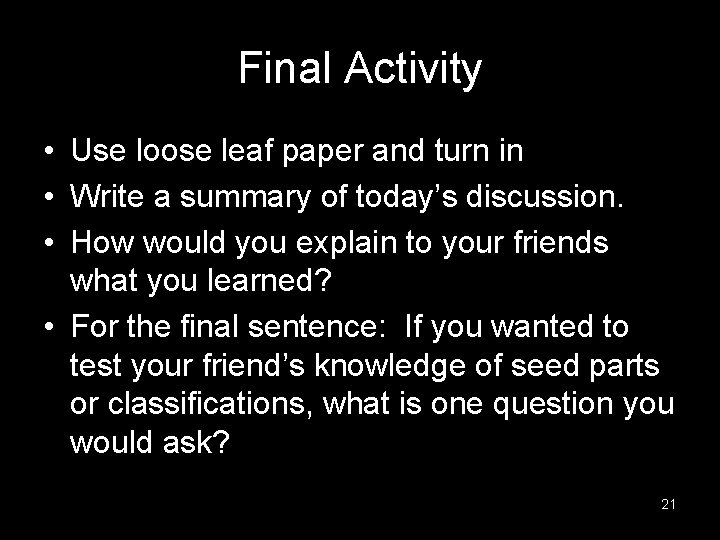 Final Activity • Use loose leaf paper and turn in • Write a summary