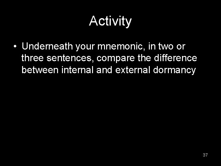 Activity • Underneath your mnemonic, in two or three sentences, compare the difference between