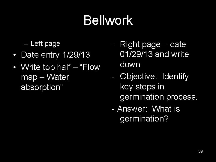 Bellwork – Left page • Date entry 1/29/13 • Write top half – “Flow