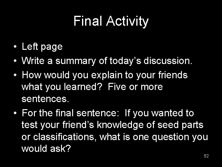 Final Activity • Left page • Write a summary of today’s discussion. • How