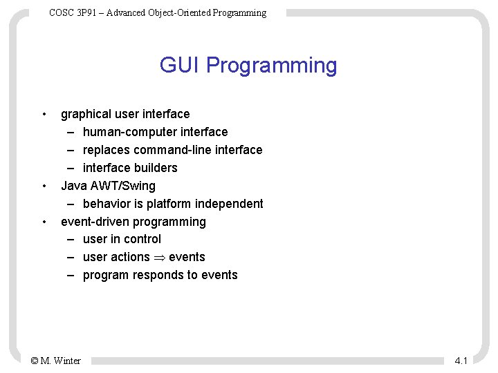 COSC 3 P 91 – Advanced Object-Oriented Programming GUI Programming • • • graphical