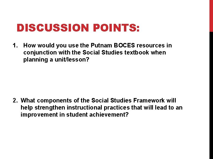 DISCUSSION POINTS: 1. How would you use the Putnam BOCES resources in conjunction with