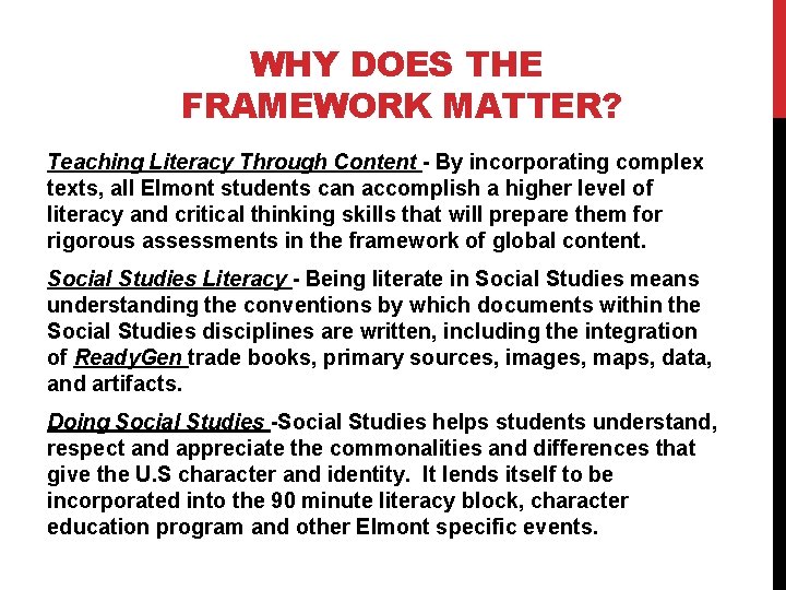 WHY DOES THE FRAMEWORK MATTER? Teaching Literacy Through Content - By incorporating complex texts,