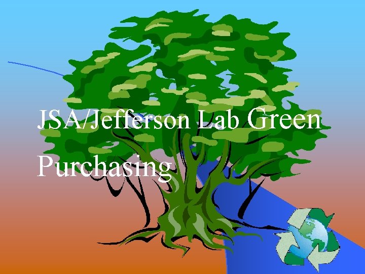 JSA/Jefferson Lab Green Purchasing 