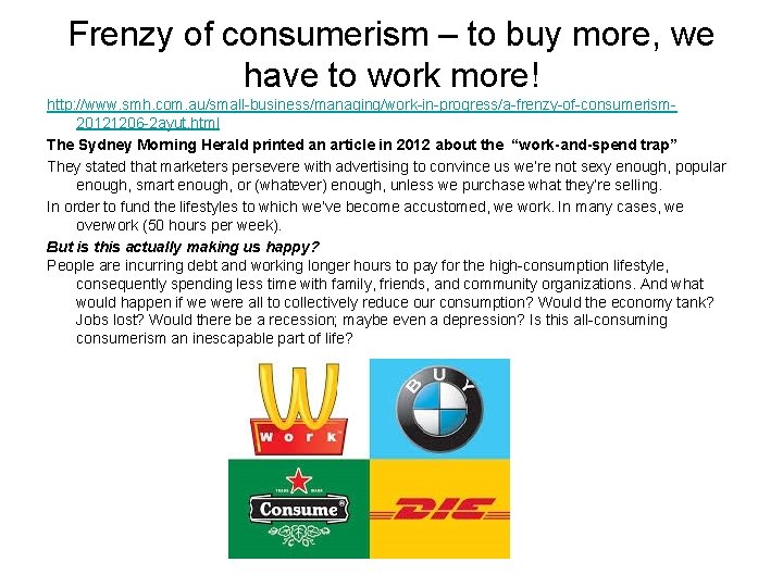 Frenzy of consumerism – to buy more, we have to work more! http: //www.