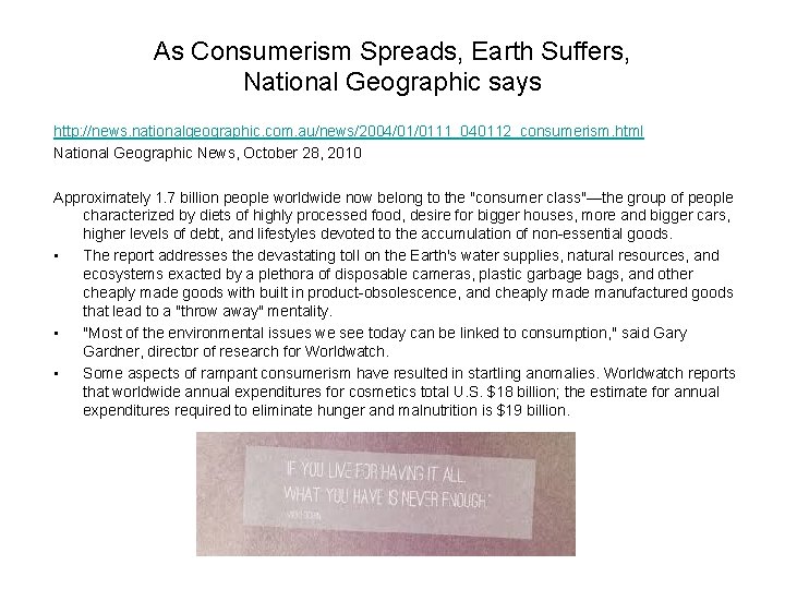 As Consumerism Spreads, Earth Suffers, National Geographic says http: //news. nationalgeographic. com. au/news/2004/01/0111_040112_consumerism. html