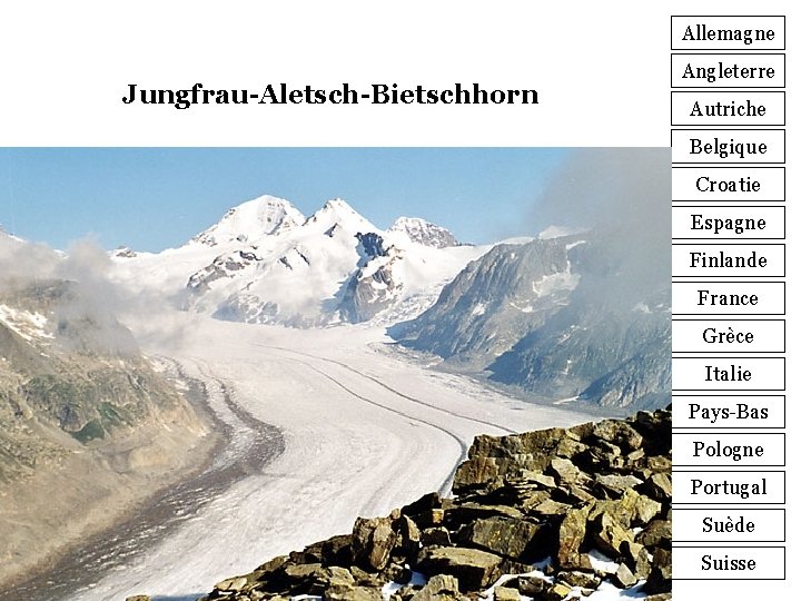 Allemagne Jungfrau-Aletsch-Bietschhorn Angleterre Autriche Belgique Croatie Espagne Finlande France Grèce Italie Pays-Bas Pologne Portugal