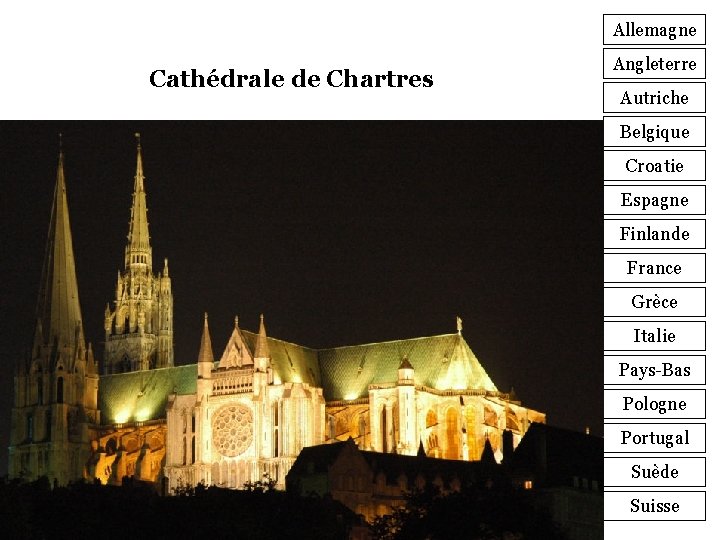Allemagne Cathédrale de Chartres Angleterre Autriche Belgique Croatie Espagne Finlande France Grèce Italie Pays-Bas