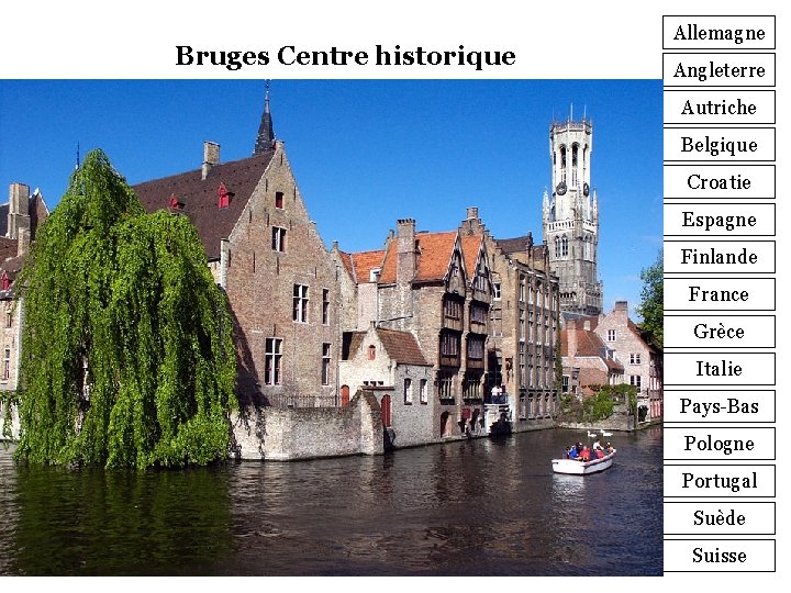 Bruges Centre historique Allemagne Angleterre Autriche Belgique Croatie Espagne Finlande France Grèce Italie Pays-Bas